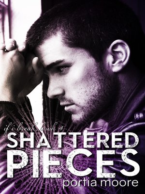 cover image of If I Break #4 Shattered Pieces